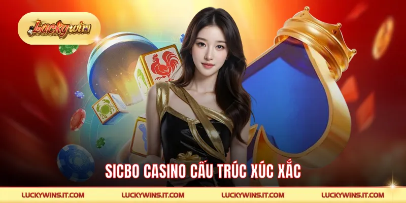 Sicbo casino cấu trúc xúc xắc