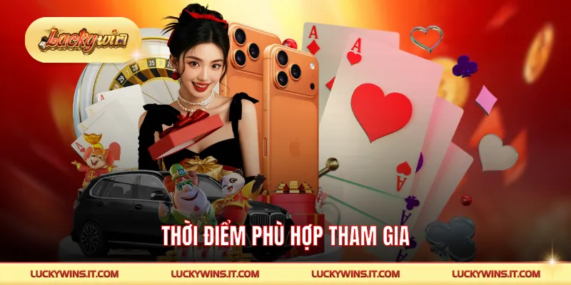 Thời điểm phù hợp tham gia